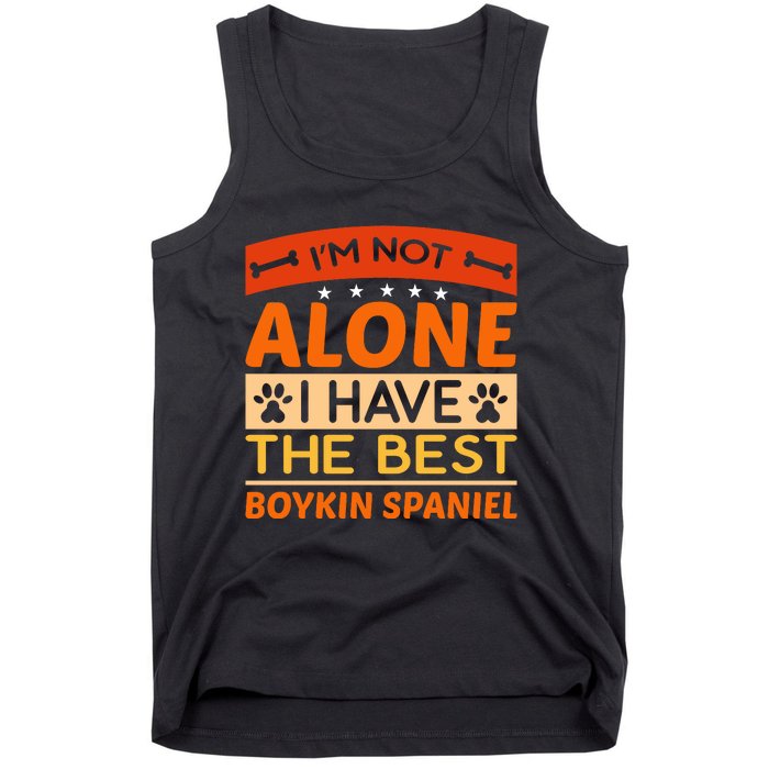 IM Not Alone I Have The Best Boykin Spaniel Gift For Dog Owner Tank Top