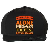 IM Not Alone I Have The Best Boykin Spaniel Gift For Dog Owner Wool Snapback Cap