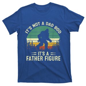 Its Not A Dad Bod Its A Father Figure Bigfoot Fathers Day Cute Gift T-Shirt