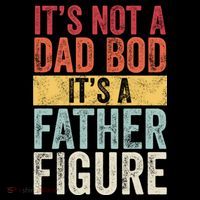 Its Not A Dad Bod Its A Father Figure Funny Retro Vintage Button
