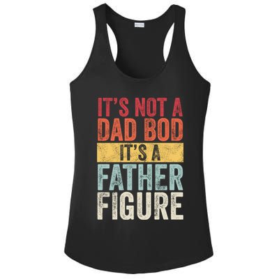Its Not A Dad Bod Its A Father Figure Funny Retro Vintage Ladies PosiCharge Competitor Racerback Tank