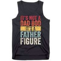 Its Not A Dad Bod Its A Father Figure Funny Retro Vintage Tank Top