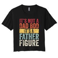 Its Not A Dad Bod Its A Father Figure Funny Retro Vintage Crop Top