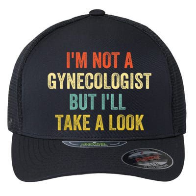 Im Not A Gynecologist But Ill Take A Look Funny Flexfit Unipanel Trucker Cap