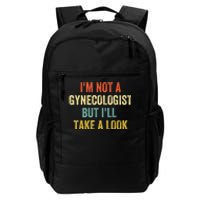 Im Not A Gynecologist But Ill Take A Look Funny Daily Commute Backpack