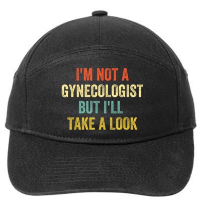 Im Not A Gynecologist But Ill Take A Look Funny 7-Panel Snapback Hat