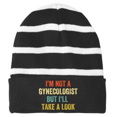 Im Not A Gynecologist But Ill Take A Look Funny Striped Beanie with Solid Band