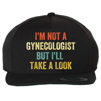 Im Not A Gynecologist But Ill Take A Look Funny Wool Snapback Cap