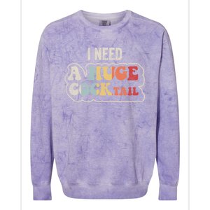 I Need A Huge Cocktail Humor Retro Gift Colorblast Crewneck Sweatshirt