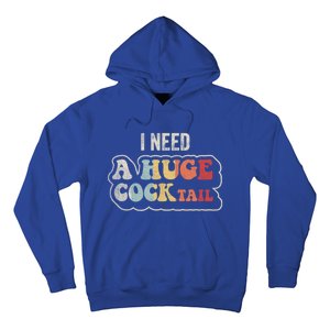 I Need A Huge Cocktail Humor Retro Gift Hoodie