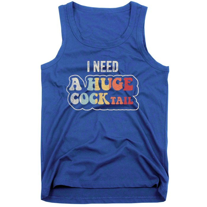 I Need A Huge Cocktail Humor Retro Gift Tank Top