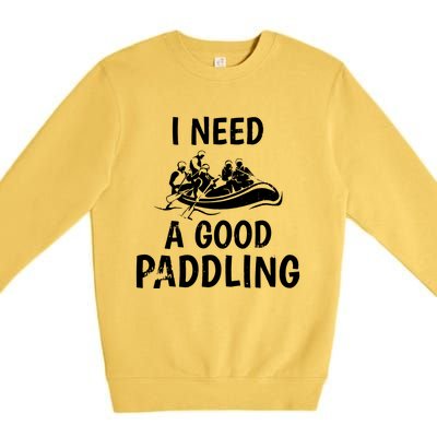 I Need A Good Paddling Premium Crewneck Sweatshirt