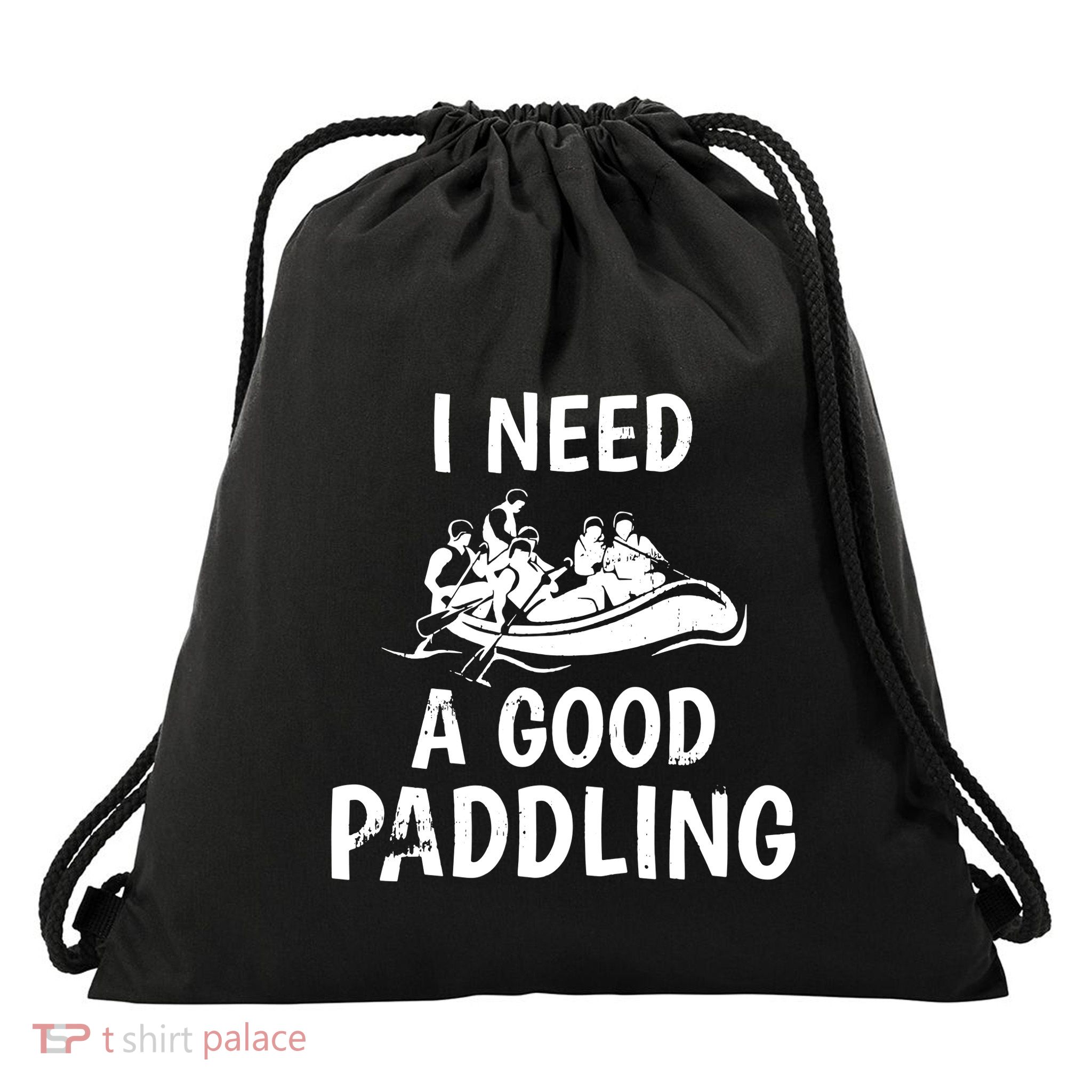 I Need A Good Paddling Drawstring Bag