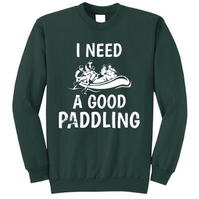 I Need A Good Paddling Sweatshirt