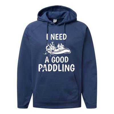 I Need A Good Paddling Performance Fleece Hoodie