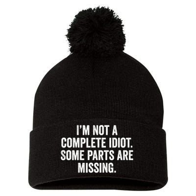 IM Not A Complete Idiot Some Parts Are Missing Pom Pom 12in Knit Beanie