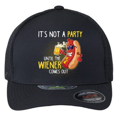 Its Not A Party Until The Weiner Comes Out Flexfit Unipanel Trucker Cap