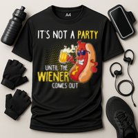 Its Not A Party Until The Weiner Comes Out Performance Shirt