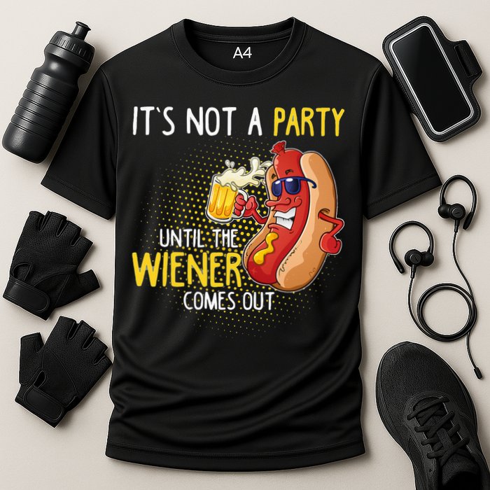 Its Not A Party Until The Weiner Comes Out Performance Shirt