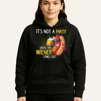 Its Not A Party Until The Weiner Comes Out Hoodie