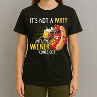 Its Not A Party Until The Weiner Comes Out T-Shirt