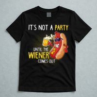 Its Not A Party Until The Weiner Comes Out T-Shirt