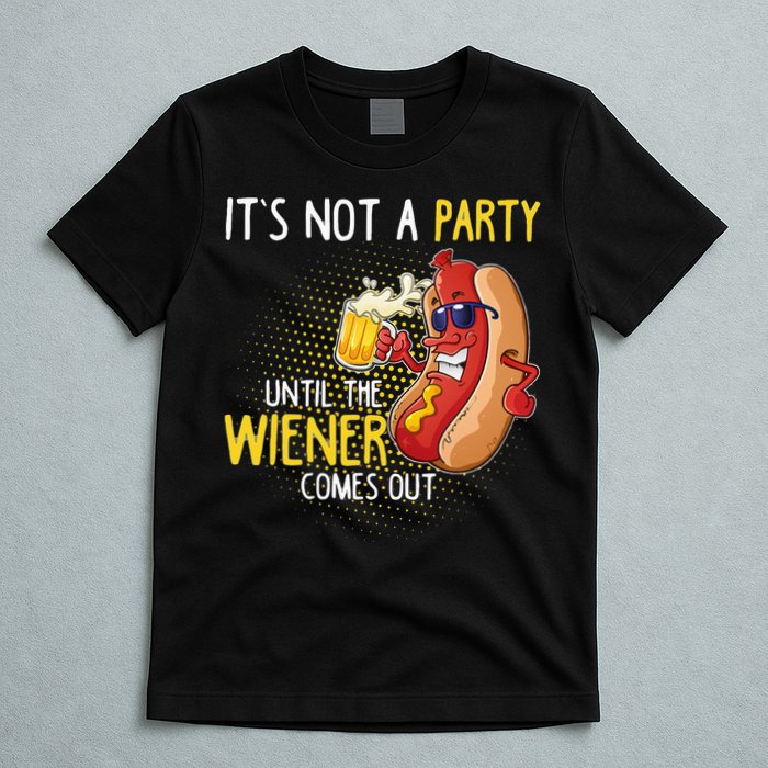 Its Not A Party Until The Weiner Comes Out T-Shirt