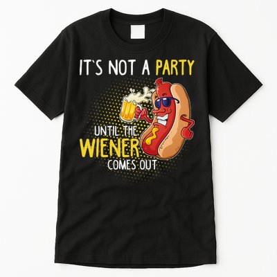 Its Not A Party Until The Weiner Comes Out Tall T-Shirt