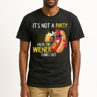 Its Not A Party Until The Weiner Comes Out Tall T-Shirt