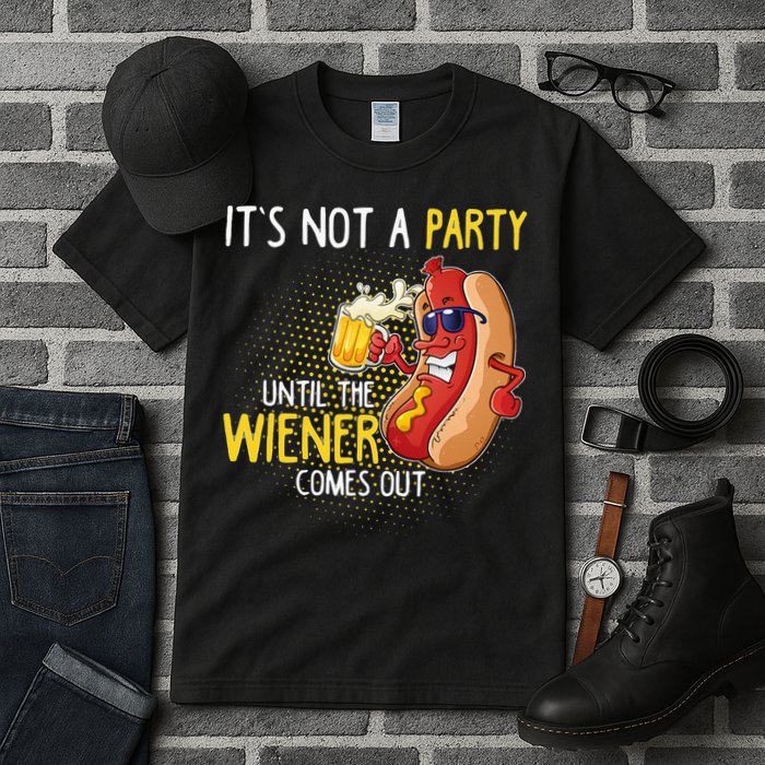 Its Not A Party Until The Weiner Comes Out Tall T-Shirt