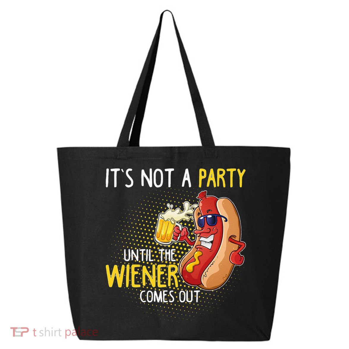 Its Not A Party Until The Weiner Comes Out 25L Jumbo Tote
