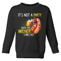 Its Not A Party Until The Weiner Comes Out Toddler Sweatshirt