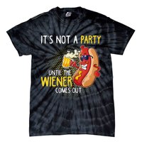 Its Not A Party Until The Weiner Comes Out Tie-Dye T-Shirt
