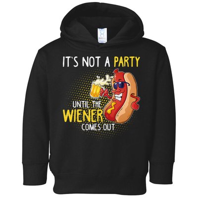 Its Not A Party Until The Weiner Comes Out Toddler Hoodie
