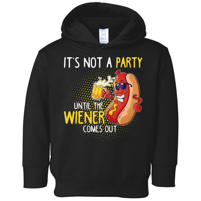 Its Not A Party Until The Weiner Comes Out Toddler Hoodie