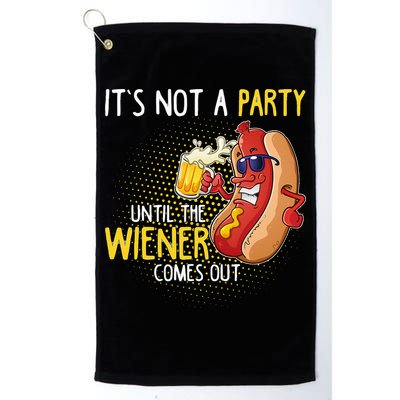 Its Not A Party Until The Weiner Comes Out Golf Towel