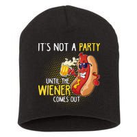 Its Not A Party Until The Weiner Comes Out Short Acrylic Beanie