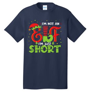 IM Not An Elf IM Just Short Elf Family Group Xmas Costume Tall T-Shirt