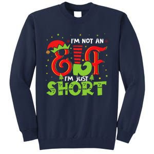 IM Not An Elf IM Just Short Elf Family Group Xmas Costume Tall Sweatshirt