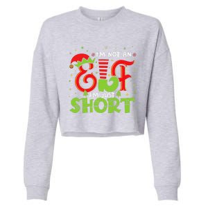 IM Not An Elf IM Just Short Elf Family Group Xmas Costume Cropped Pullover Crew