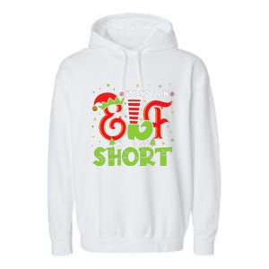 IM Not An Elf IM Just Short Elf Family Group Xmas Costume Garment-Dyed Fleece Hoodie