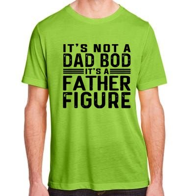 It's Not A Dad Bod It's A Father Figure Adult ChromaSoft Performance T-Shirt