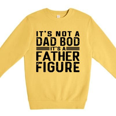 It's Not A Dad Bod It's A Father Figure Premium Crewneck Sweatshirt