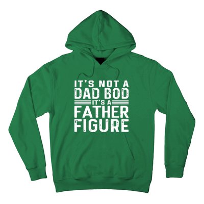 It's Not A Dad Bod It's A Father Figure Hoodie