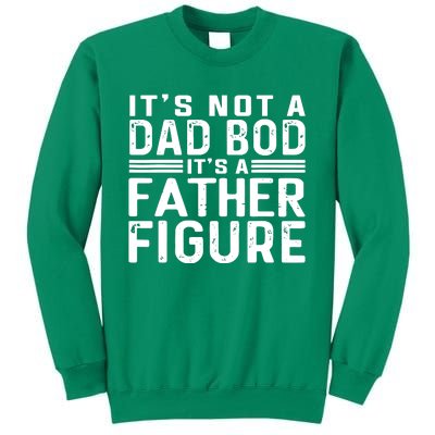 It's Not A Dad Bod It's A Father Figure Sweatshirt