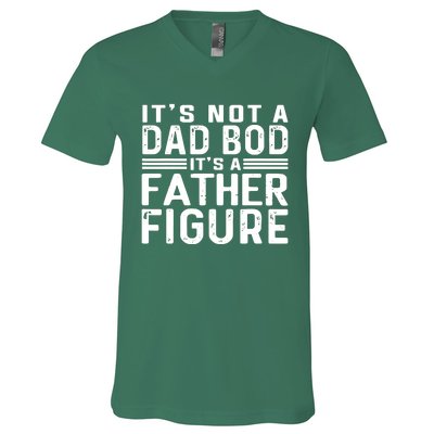 It's Not A Dad Bod It's A Father Figure V-Neck T-Shirt