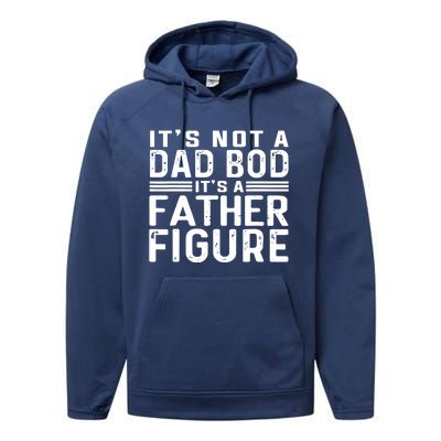 It's Not A Dad Bod It's A Father Figure Performance Fleece Hoodie