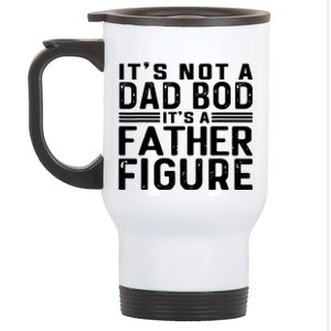 It's Not A Dad Bod It's A Father Figure Stainless Steel Travel Mug