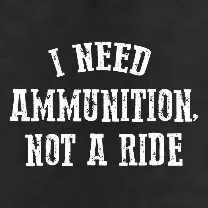 I Need Ammunition Not A Ride Cool Comfort Performance Bucket Hat