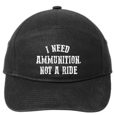 I Need Ammunition Not A Ride 7-Panel Snapback Hat
